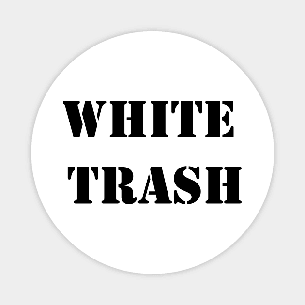 White Trash Magnet by DarkwingDave